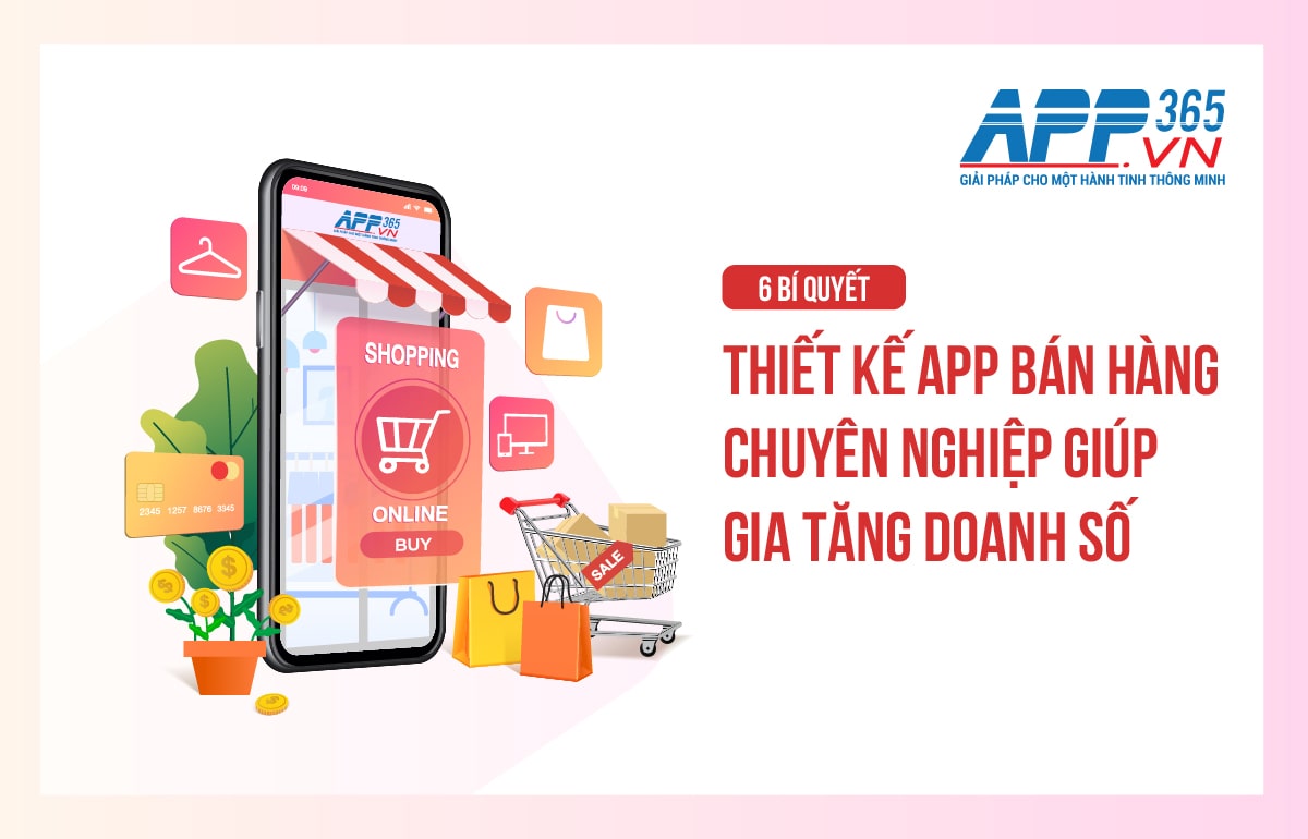 APP365 viết app bán hàng Giải pháp hoàn hảo cho doanh nghiệp của bạn